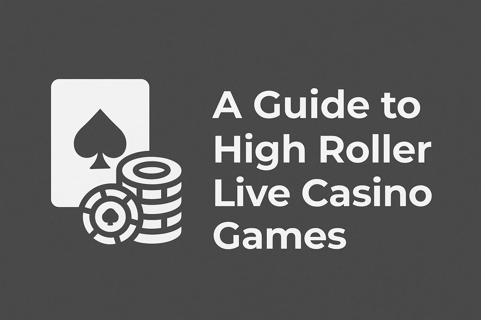 A Guide to High Roller Live Casino Games